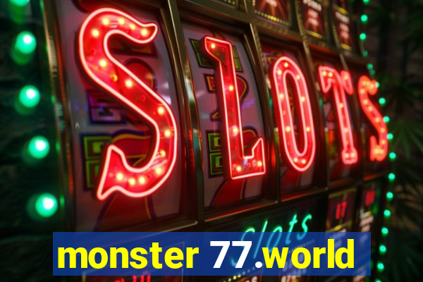 monster 77.world